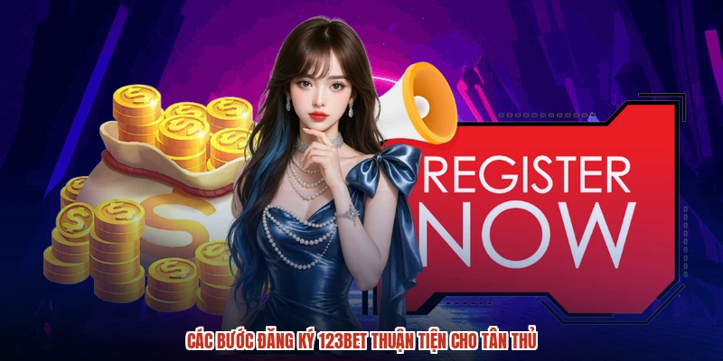 Các bước đăng ký 123BET thuận tiện cho tân thủ Các bước đăng ký 123BET thuận tiện cho tân thủ