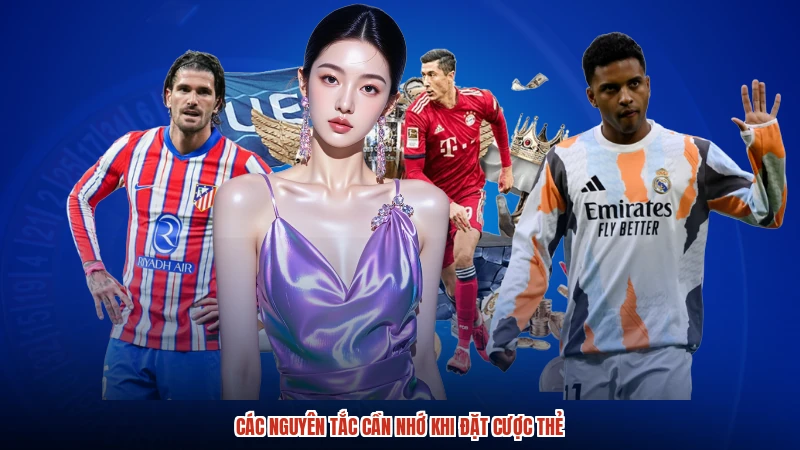 Các nguyên tắc cần nhớ khi đặt cược thẻ