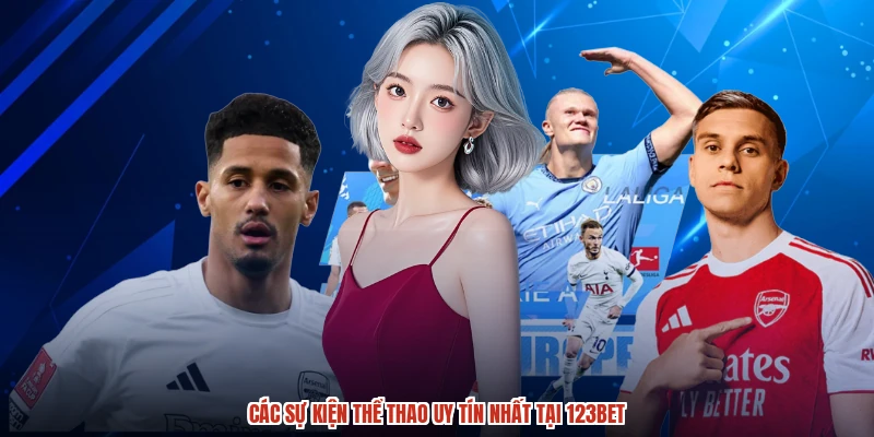 Các sự kiện thể thao uy tín nhất tại 123BET
