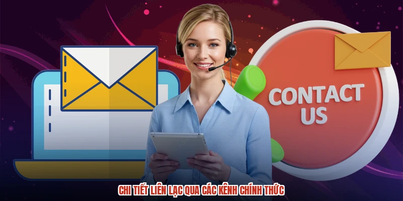 Chi tiết liên lạc qua các kênh chính thức Chi tiết liên lạc qua các kênh chính thức