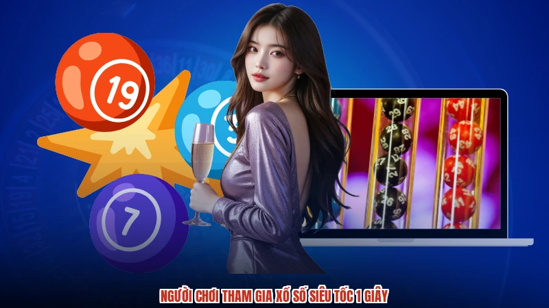 Xổ Số Siêu Tốc 1 Giây Trải Nghiệm Cá Cược Đỉnh Cao