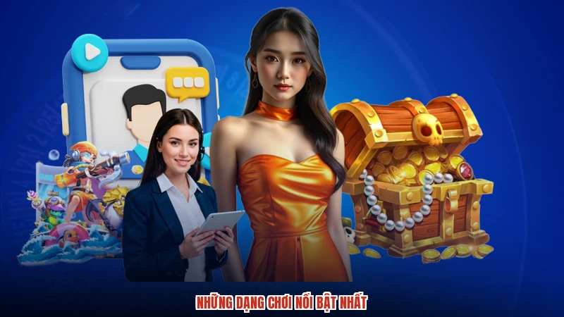 Những dạng chơi nổi bật nhất