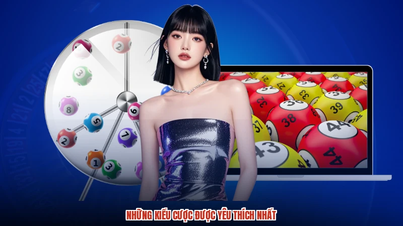 Những kiểu cược được yêu thích nhất
