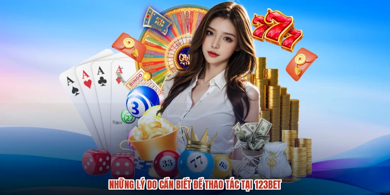 Những lý do cần biết để thao tác tại 123BET