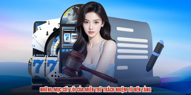 Những mục cốt lõi của miễn trừ trách nhiệm từ nền tảng