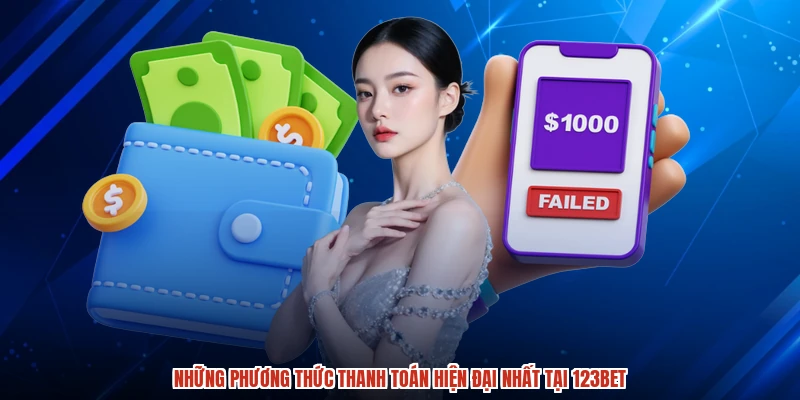 Những phương thức thanh toán hiện đại nhất tại 123BET Những phương thức thanh toán hiện đại nhất tại 123BET