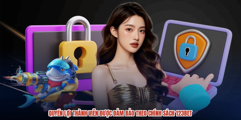 Quyền lợi thành viên được đảm bảo theo chính sách 123BET Quyền lợi thành viên được đảm bảo theo chính sách 123BET